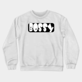 Bossy Design Crewneck Sweatshirt